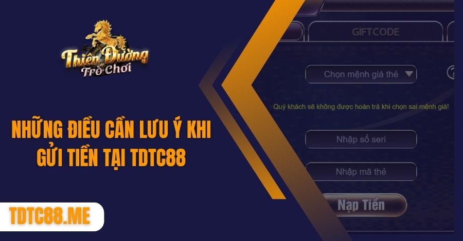 những điều cần lưu ý khi gửi tiền tại tdtc88