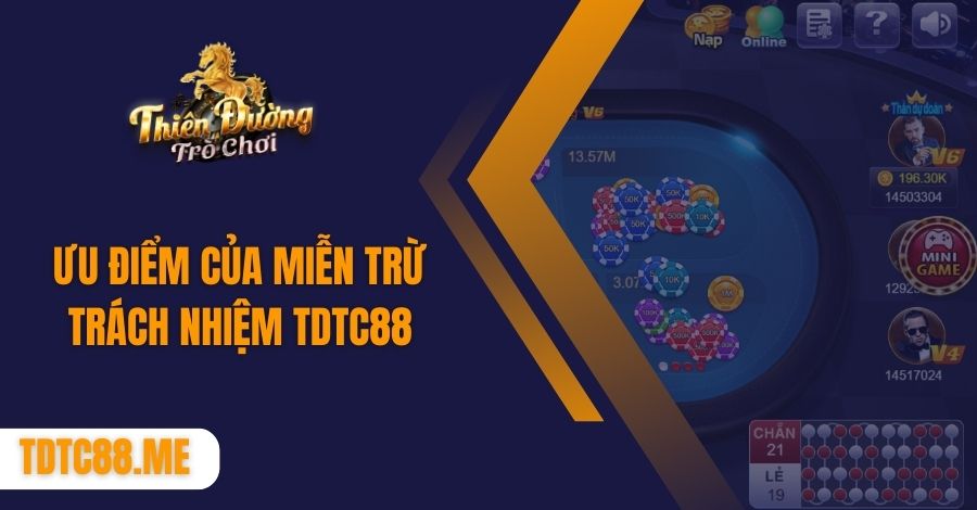 ưu điểm của miễn trừ trách nhiệm tdtc88